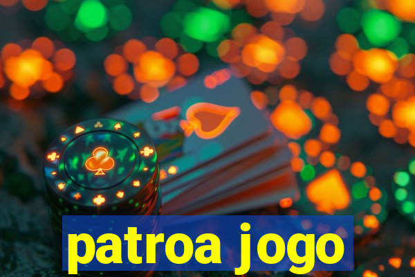 patroa jogo