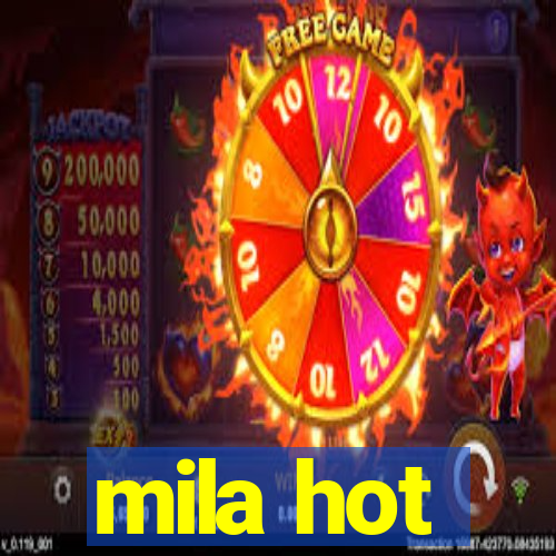 mila hot