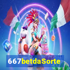 667betdaSorte
