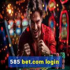 585 bet.com login