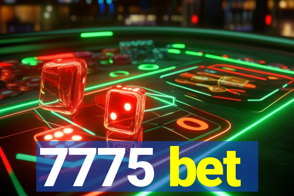 7775 bet