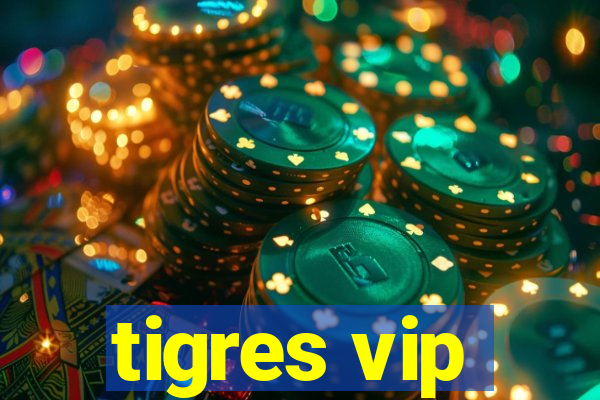 tigres vip