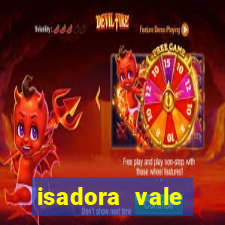 isadora vale reclame aqui