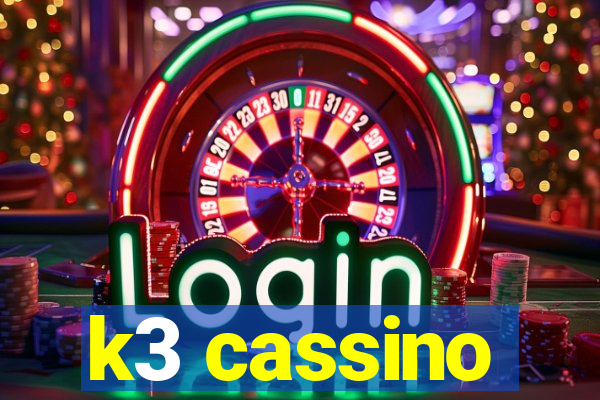 k3 cassino
