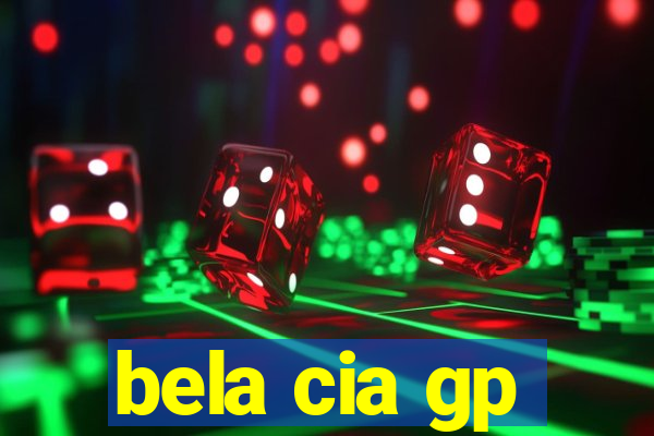 bela cia gp