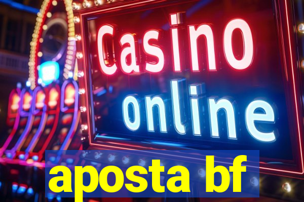 aposta bf