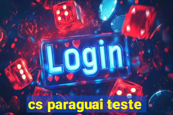 cs paraguai teste