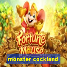 monster cockland