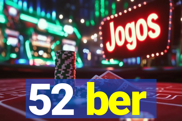 52 ber