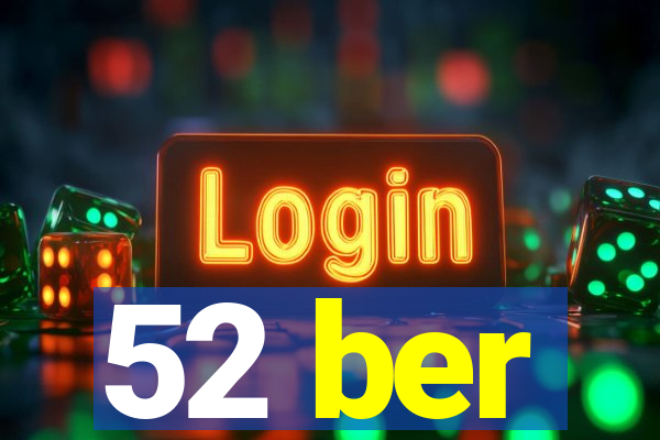 52 ber