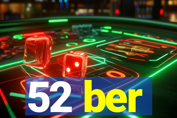52 ber