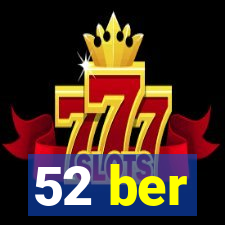 52 ber