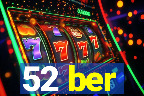 52 ber