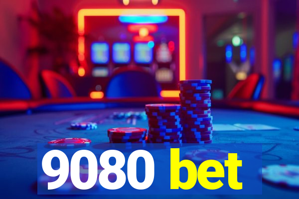 9080 bet