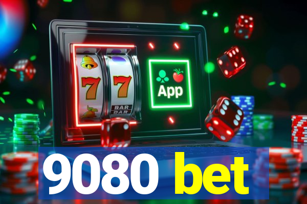 9080 bet