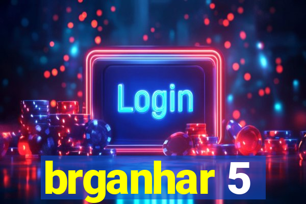 brganhar 5
