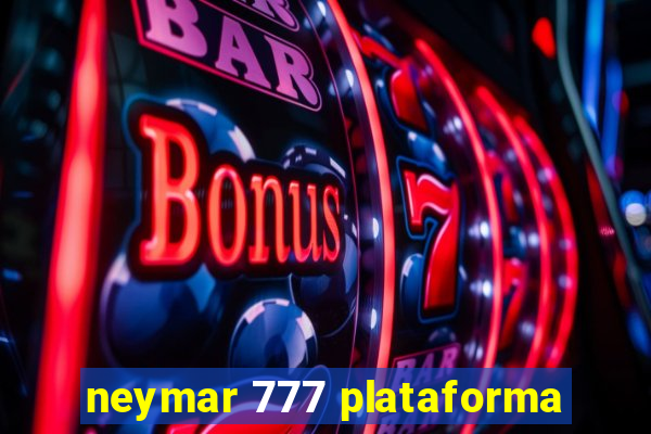 neymar 777 plataforma