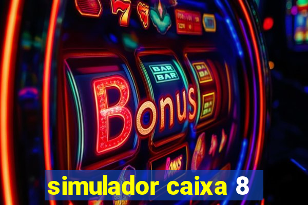 simulador caixa 8