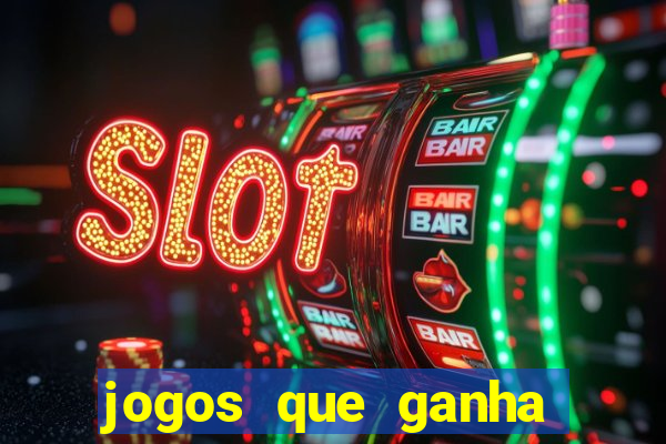 jogos que ganha dinheiro sem investir