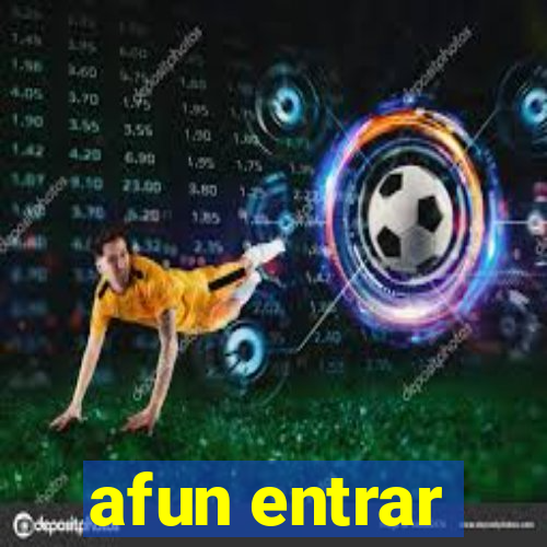 afun entrar
