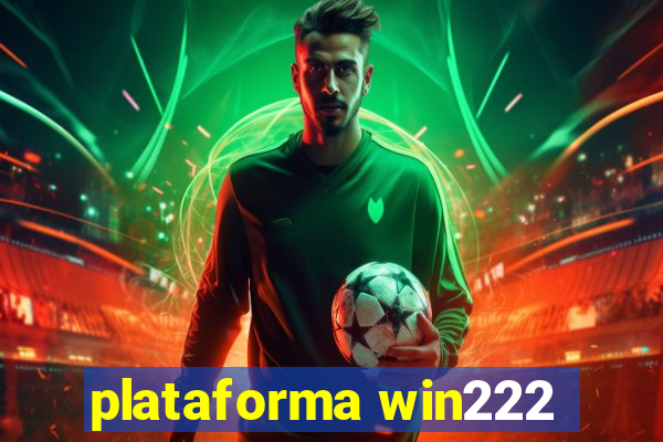 plataforma win222