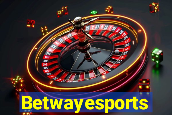 Betwayesports