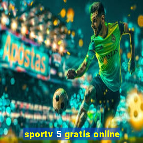 sportv 5 gratis online