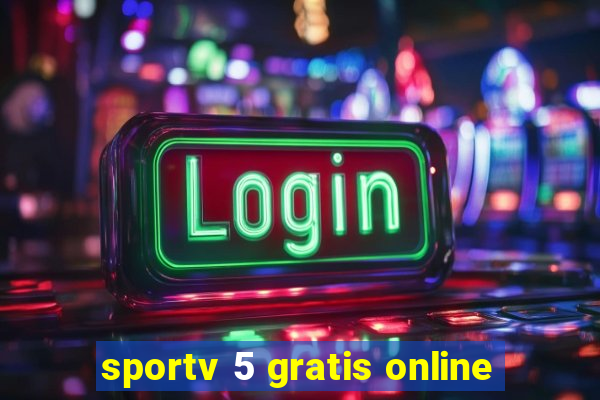 sportv 5 gratis online
