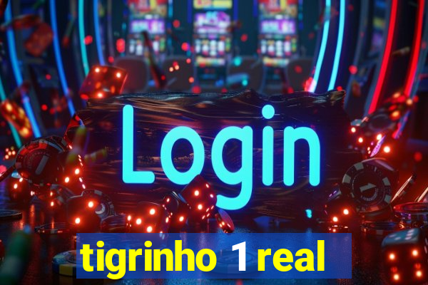 tigrinho 1 real