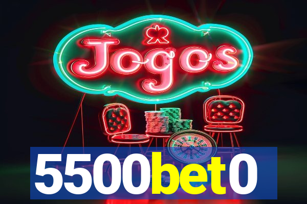 5500bet0