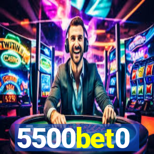 5500bet0