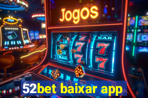52bet baixar app