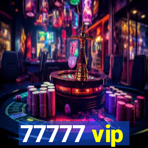 77777 vip