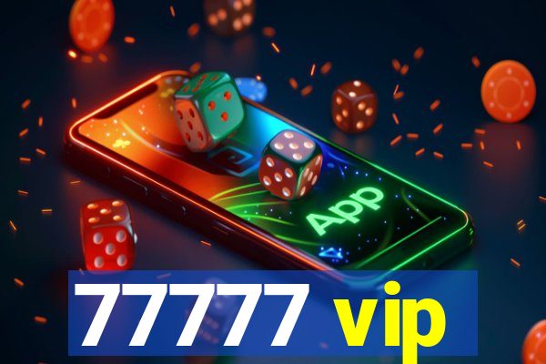 77777 vip