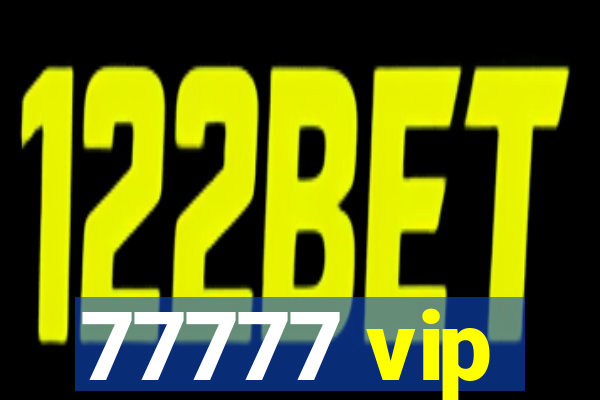 77777 vip