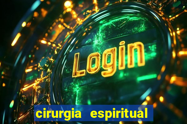 cirurgia espiritual marlon santos