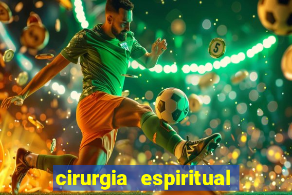 cirurgia espiritual marlon santos