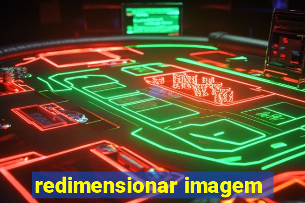 redimensionar imagem