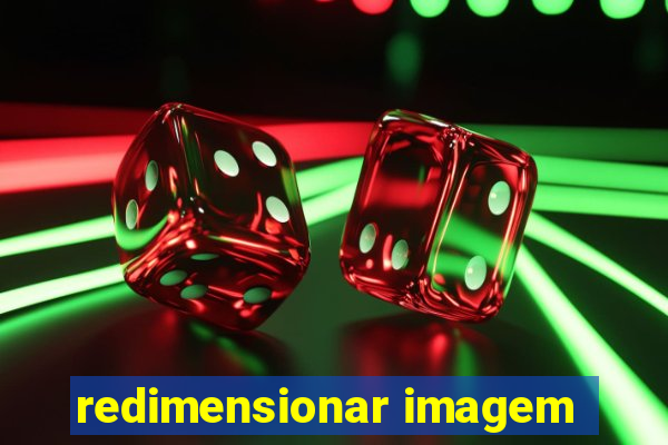 redimensionar imagem
