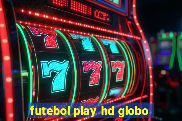futebol play hd globo