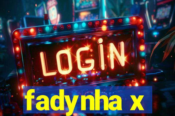 fadynha x