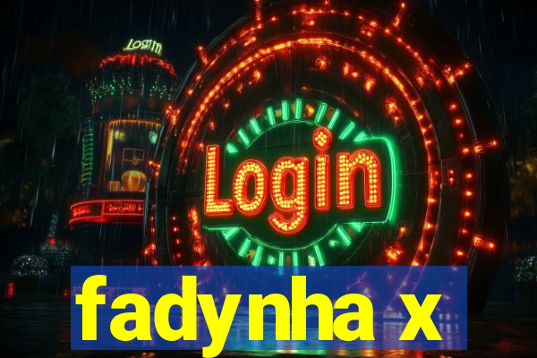 fadynha x