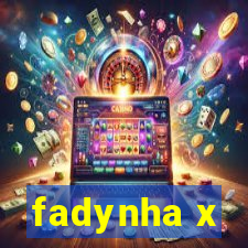 fadynha x