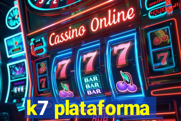 k7 plataforma