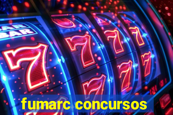 fumarc concursos