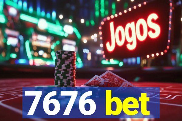 7676 bet