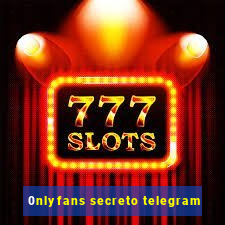 0nlyfans secreto telegram