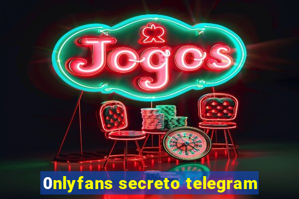 0nlyfans secreto telegram