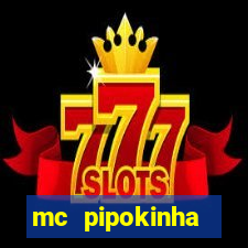 mc pipokinha vazados privacy
