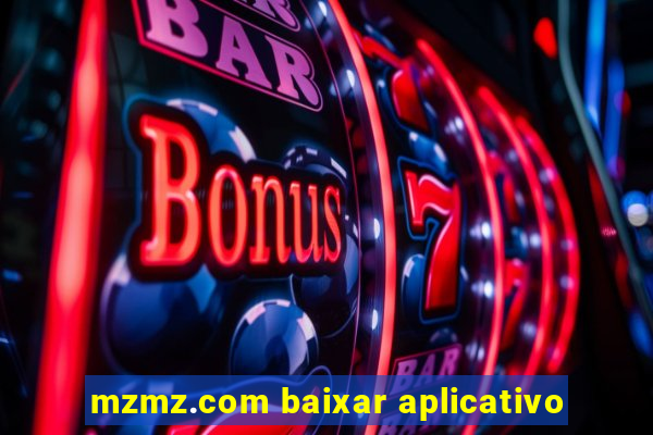 mzmz.com baixar aplicativo